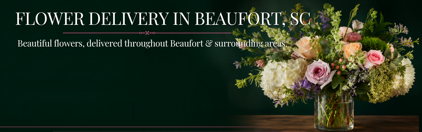 Flower delivery in Beaufort, SC