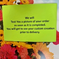 Texted or E-mailed Pic of Your Floral Order