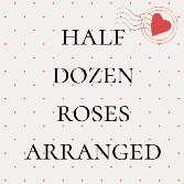 Half Dozen Roses 