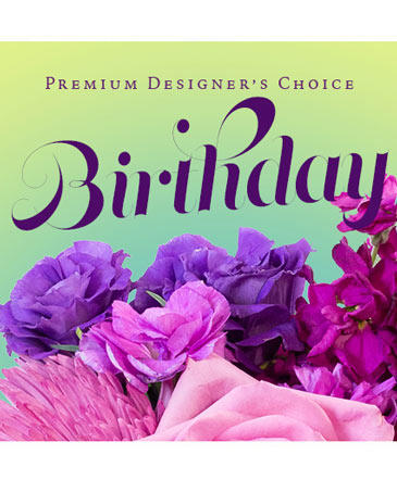 Beautiful Birthday Florals Premium Designer's Choice in Cincinnati, OH | Reading Floral Boutique