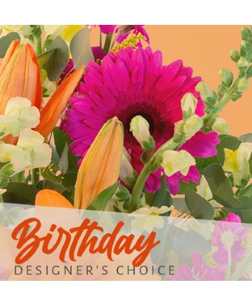 Birthday Flowers Designer's Choice in Sedalia, MO | State Fair Floral