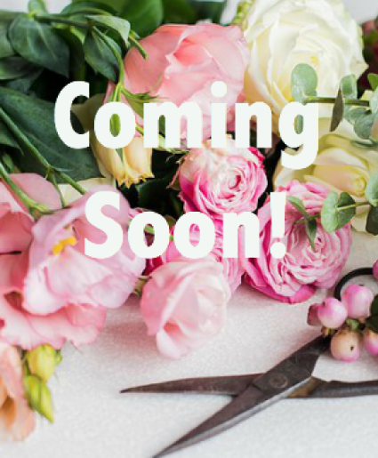 coming soon mothers day arrangemnet 