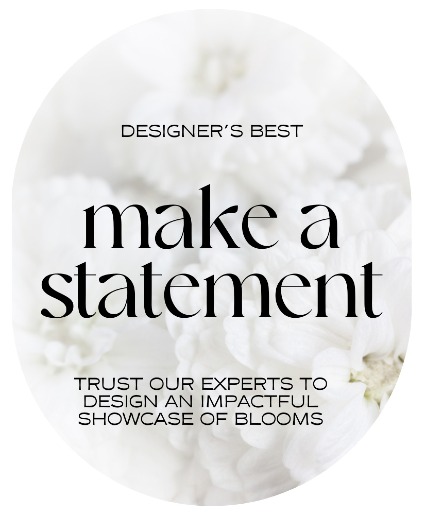 Designer's Best - Make a Statement Flower Arrangement