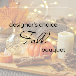 Designer’s Choice Fall Bouquet