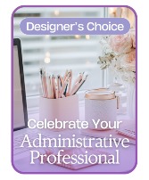 Designer's Choice for Admin Professional's Day Flower Arrangement