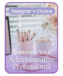 Designer's Choice for Admin Professional's Day Flower Arrangement