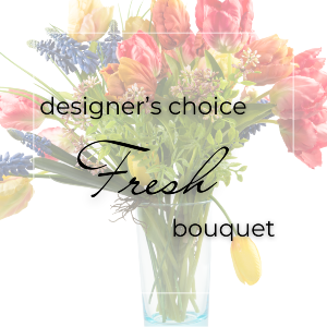 Designer’s Choice Fresh Bouquet