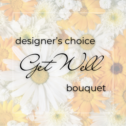 Designer’s Choice Get Well Bouquet