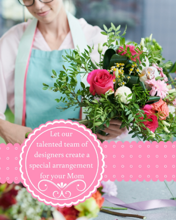 Designer's Choice Mother's Day Arrangement