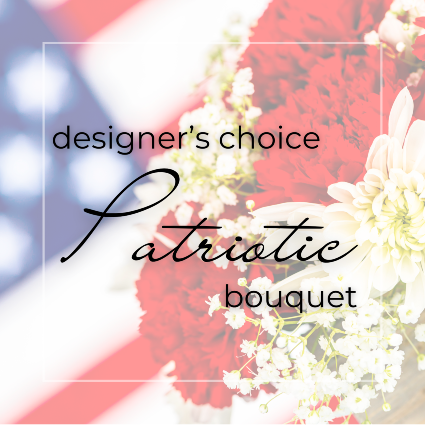 Designer’s Choice Patriotic Bouquet