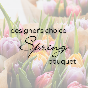 Designer’s Choice Spring Bouquet