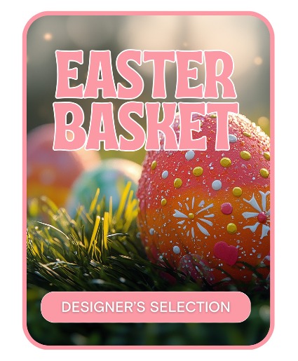 Designer's Selection Easter Basket Flower Arrangement