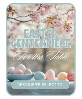 Designer's Selection Easter Centerpiece Flower Arrangement