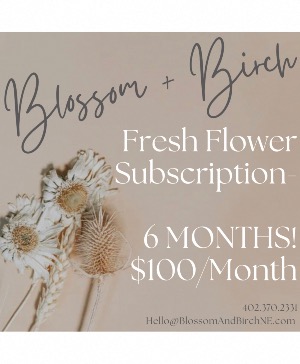 Floral Subscription- $100/Mo. 6 Months