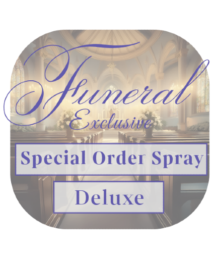 Funeral Home Exclusive Special Deluxe Spray Funeral Spray
