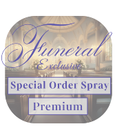 Funeral Home Exclusive Special Premium Spray Funeral Spray