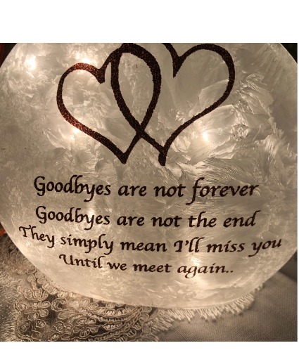 Goodbyes are not forever Light Flowers can be added per your budget