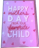 Happy Mother's Day From Your Favorite Child  Greeting Card