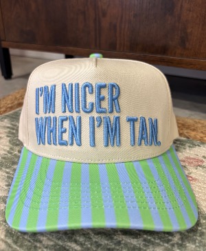 I’m Nicer When I’m Tan Hat 
