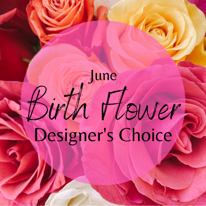 SF June Birth Flower Designer's Choice 