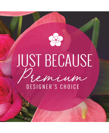 Just Because Florals Premium Designer's Choice in Allegan, MI | Allegan Floral and Gifts