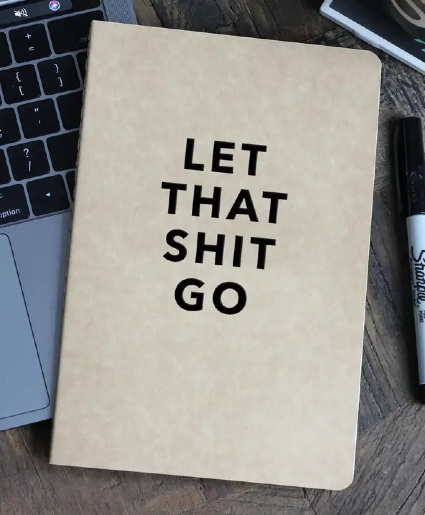 Let That Shit Go Journal 