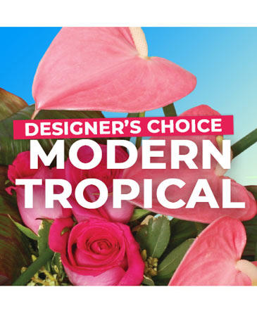 Modern Tropical Florals Designer's Choice in Cassopolis, MI | VILLAGE FLORAL