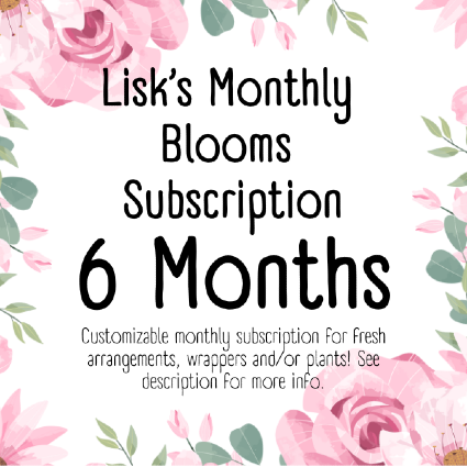 Monthly Blooms for 6 Months 