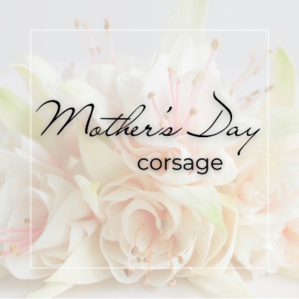 Mother’s Day Corsage