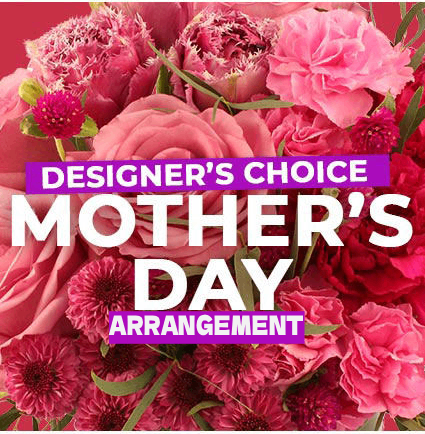 Mother's Day Flowers Designer's Choice Arrangement