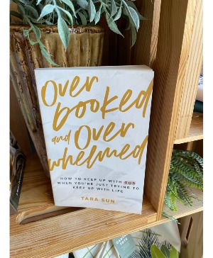 Over booked, Over Whelmed Devotional 