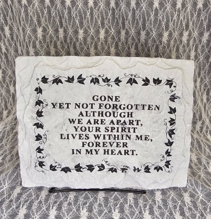 Plaque - Gone yet not forgotten, 8"x10" 