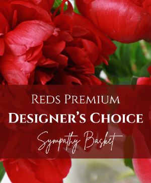 Reds Premium Designer's Choice Sympathy Basket Floral Arrangement