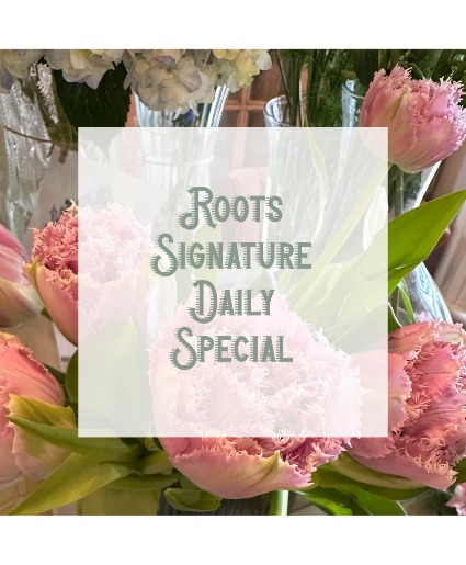 Roots Signature Daily Special Flower Arrangement