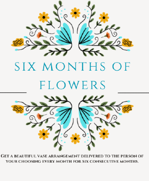 Six Months of Flowers Floral Subscription