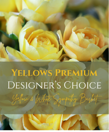 Yellows Premium Designer's Choice Sympathy Basket
