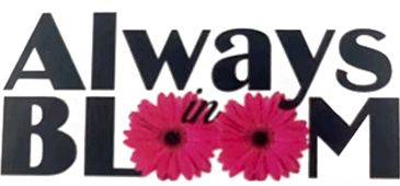 ALWAYS IN BLOOM