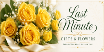 LAST MINUTE GIFTS & FLOWERS
