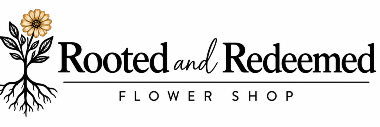 Rooted and Redeemed Flower Shop