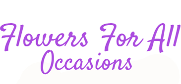 Flowers For All Occasions