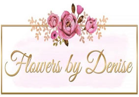 FLOWERS BY DENISE