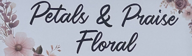 Petals & Praise Floral Flowers