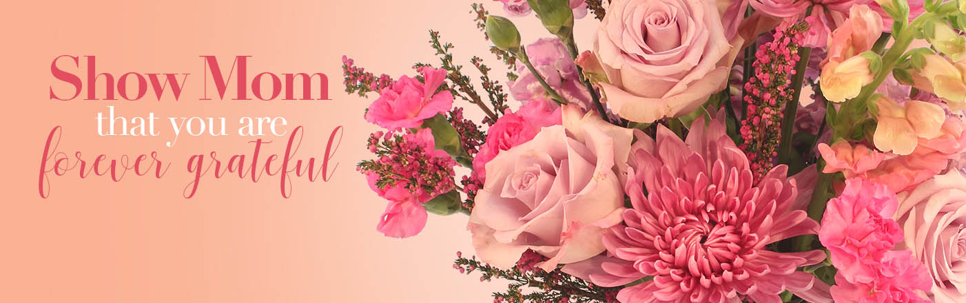 Shop Flowers for Mom Now!